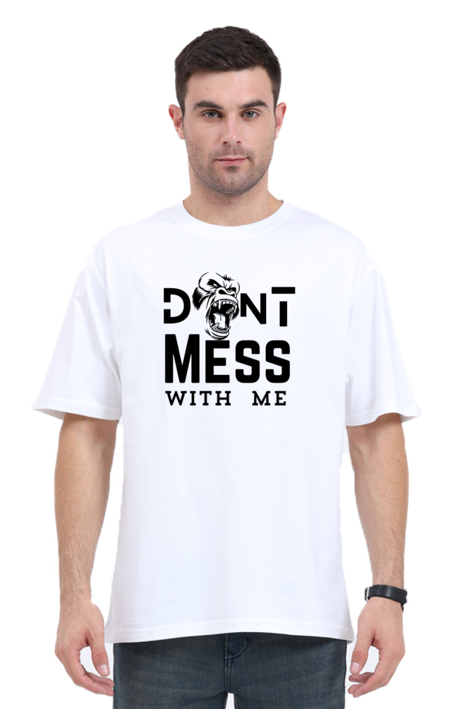 “Don’t Mess With Me” - Unisex Oversized Standard T-Shirt -Light