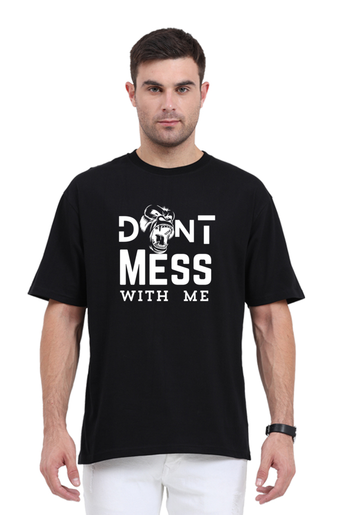 “Don’t Mess With Me” - Unisex Oversized Standard T-Shirt -Dark