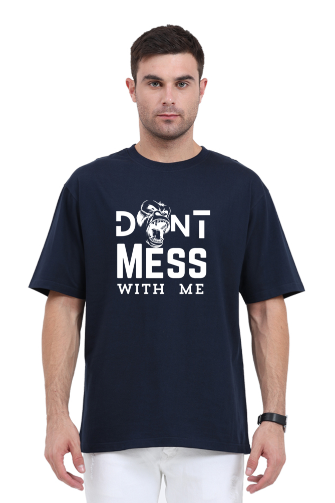 “Don’t Mess With Me” - Unisex Oversized Standard T-Shirt -Dark