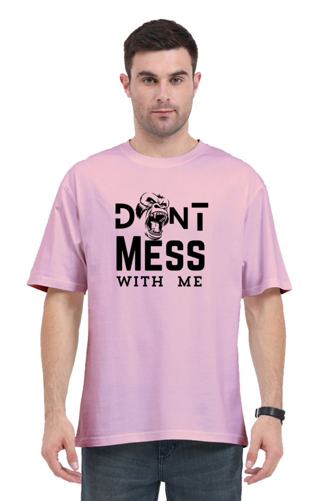 “Don’t Mess With Me” - Unisex Oversized Standard T-Shirt -Light