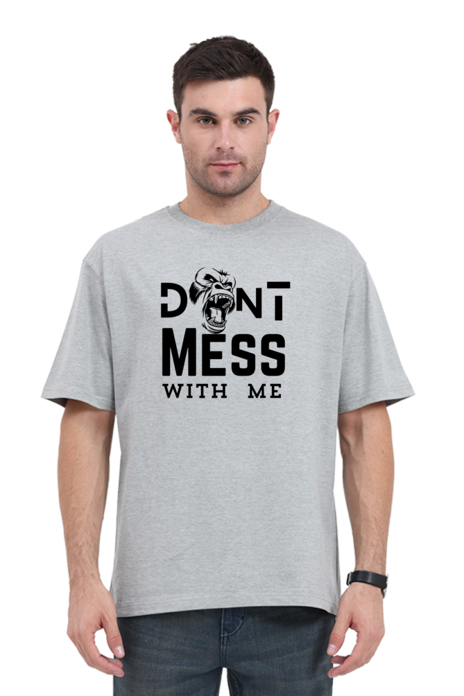 “Don’t Mess With Me” - Unisex Oversized Standard T-Shirt -Light
