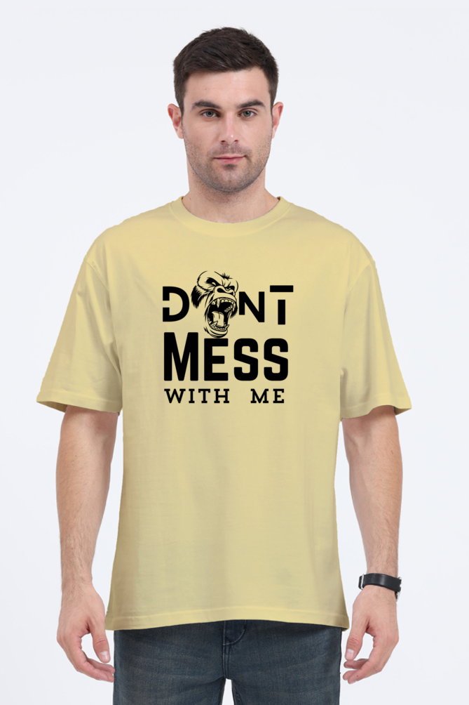 “Don’t Mess With Me” - Unisex Oversized Standard T-Shirt -Light